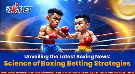 okbet boxing tips|Expert Tips for Betting on Boxing with OKBet.